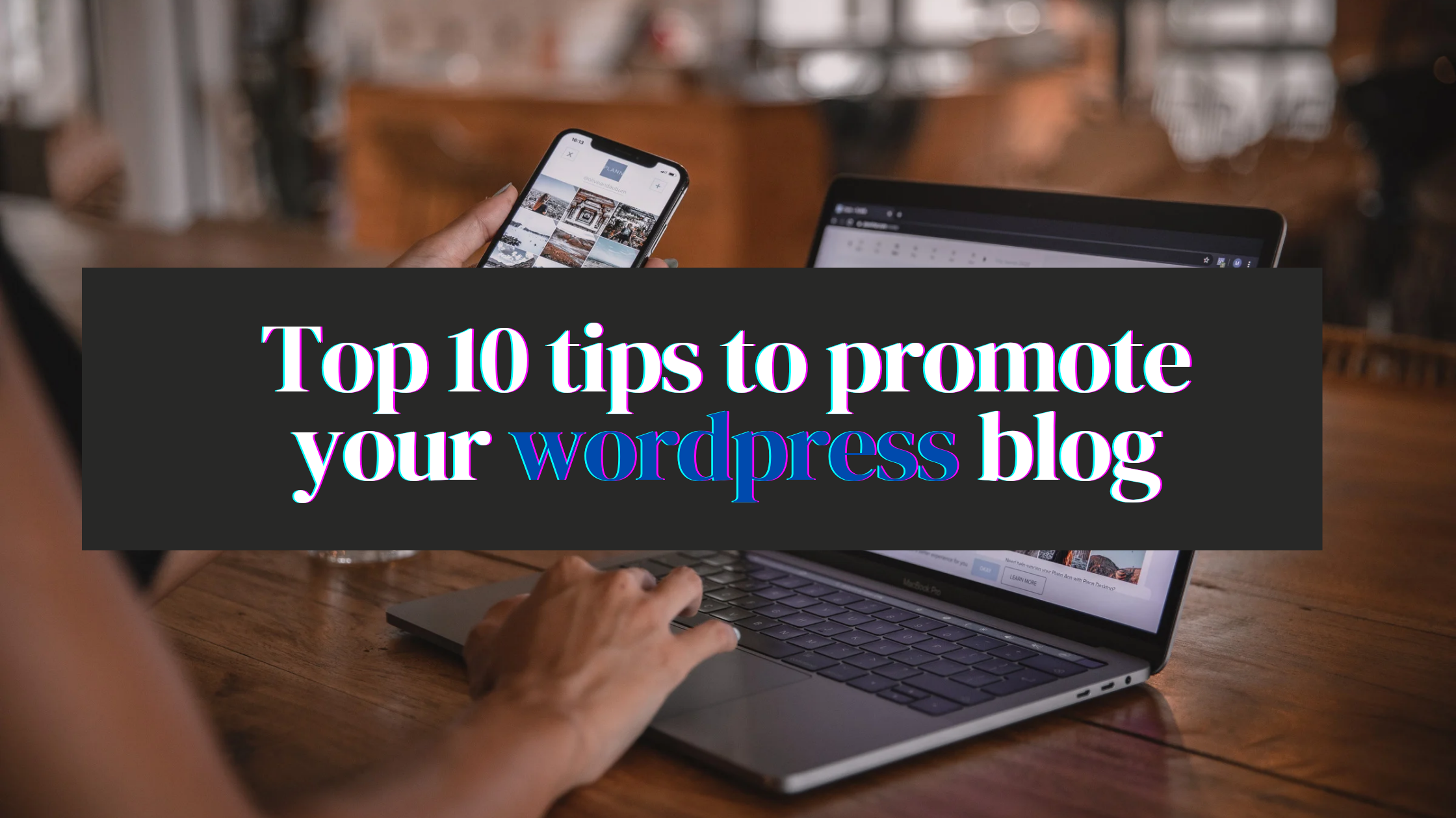 Top 10 tips to promote your wordpress blog