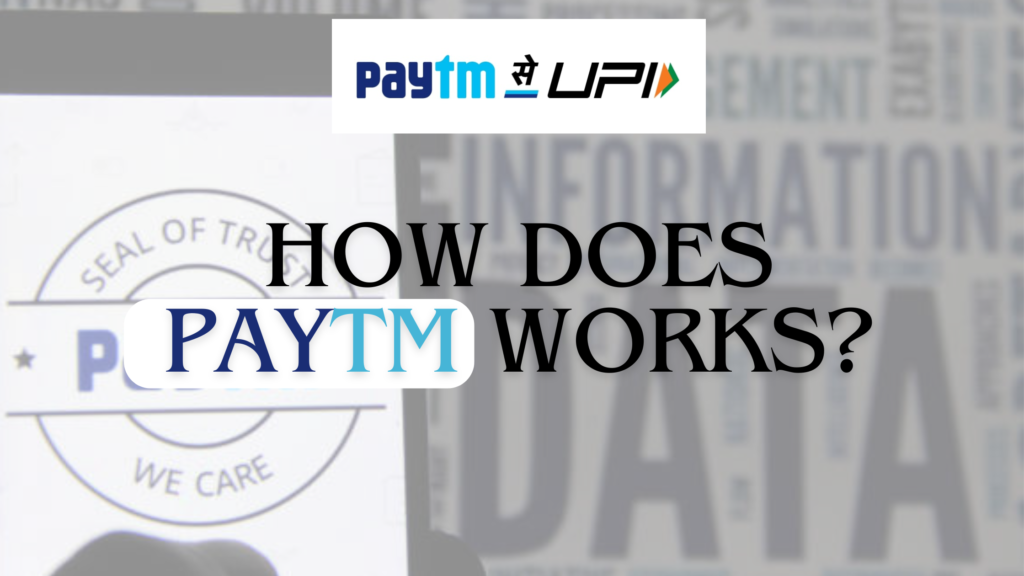 How does Paytm Works