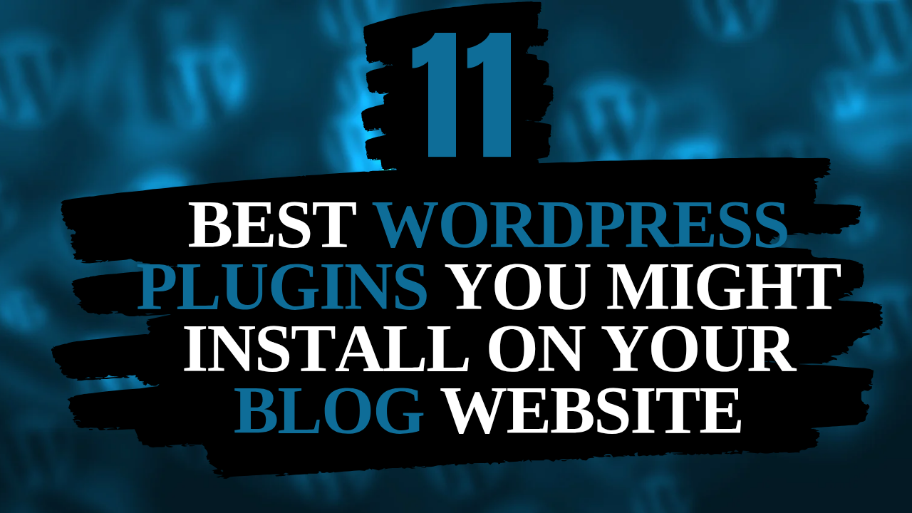 11 Best WordPress Plugins